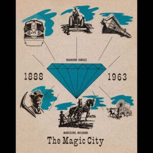 Marceline, Missouri – 1888-1963 Diamond Jubilee Celebration | Marceline Historical Society