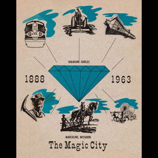 Marceline, Missouri – 1888-1963 Diamond Jubilee Celebration | Marceline Historical Society